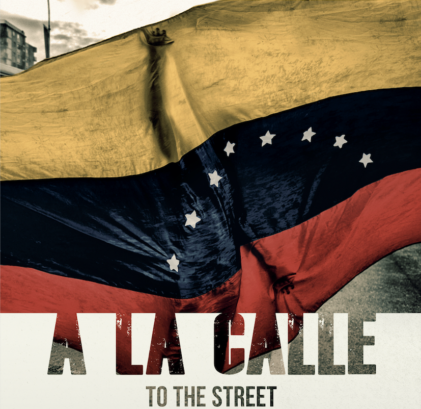 A La Calle The Trailer Shows Venezuelans Fight For Democracy