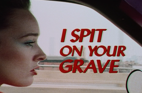 I Spit On Your Grave (1978) | 50 B Movies – The Sequel – Bigger – Better – Badder