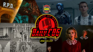 Resident Evil Welcome To Raccoon City And Lost In Space S3 Trailer Reaction Sabrina Riverdale Agatha WandaVision Spinoff Daily COG