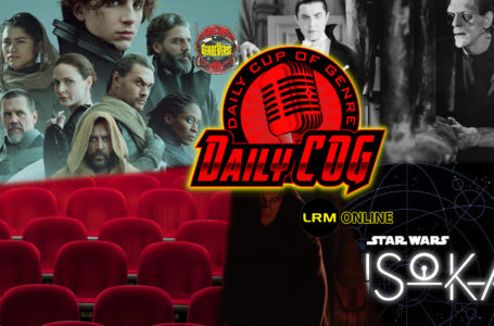 Weekend & Dune Box Office Numbers, Kyle Lets Loose On Movie Attendance, Anakin Is In Ahsoka, And We Love Classic Monsters! | Daily COG