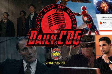 New Zorro Series Coming, Spider-Man: No Way Home First Reviews, Fantastic Beasts: The Secrets of Dumbledore Trailer Reaction | Daily COG