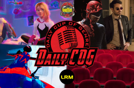 Spider-Man: Across The Spider-Verse (Part One) Trailer Reaction, Box Office Numbers, & Charlie Cox Is Daredevil In The MCU | Daily COG