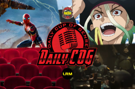 Spider-Man: No Way Home Box Office, Book Of Boba Fett “Authority” Spot Reaction, & Dr. STONE S3 Announcement | Daily COG