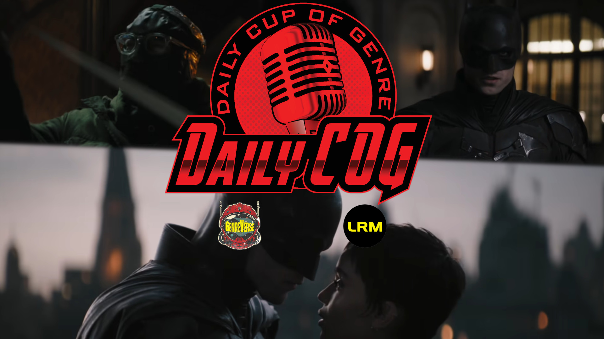 The Batman The Bat And The Cat Trailer Reaction & WBs Fear Of Robin Daily COG Video