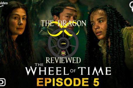 The Wheel Of Time Episode 5 Review | The Dragon Reviewed NO Book SPOILERS