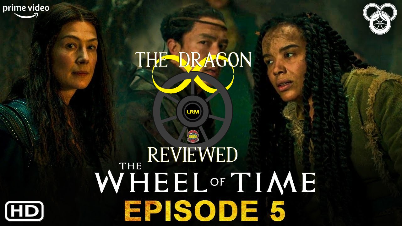 The Wheel of Time Episode 5 Review | The Dragon Reviewed