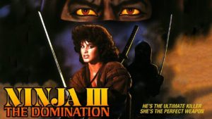 Ninja III The Domination | 50 B Movies – The Sequel – Bigger – Better – Badder