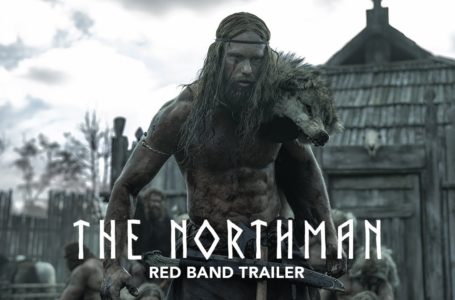 Check Out The Red Band Trailer For The Northman NSFW