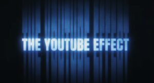 The YouTube Effect from director Alex Winter
