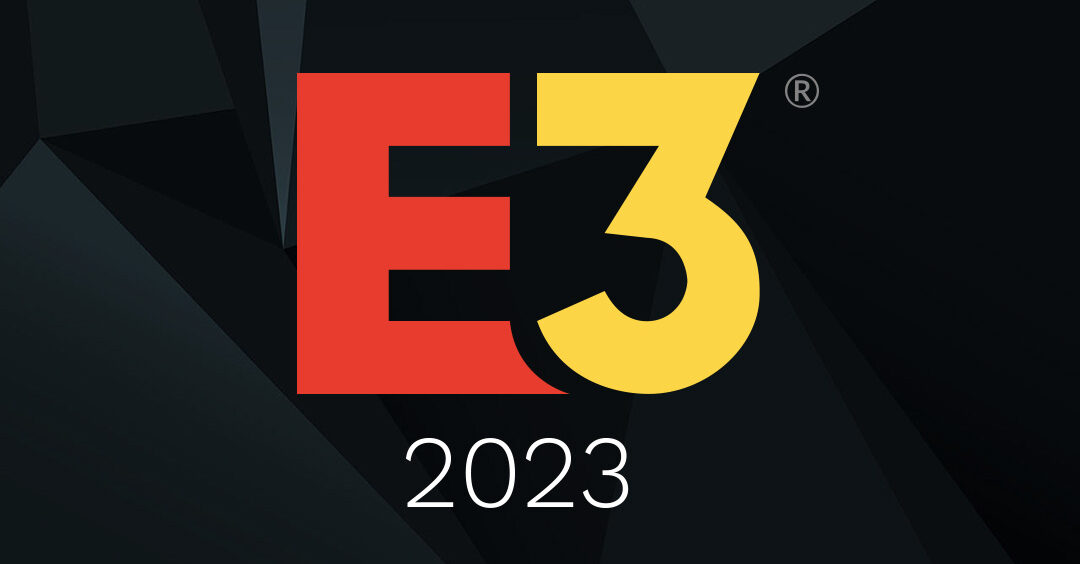 E3 Returns To Los Angeles In 2023 Partnered With ReedPop