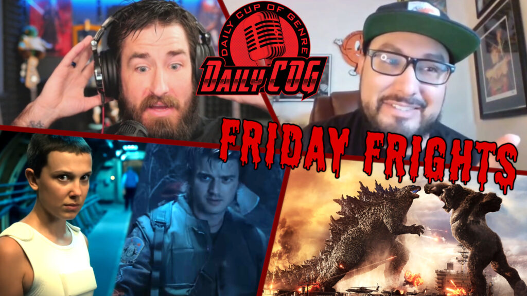 Stranger Things 4 Ending Monsterverse TV Show Friday Frights Daily Cup of Genre Daily COG YT