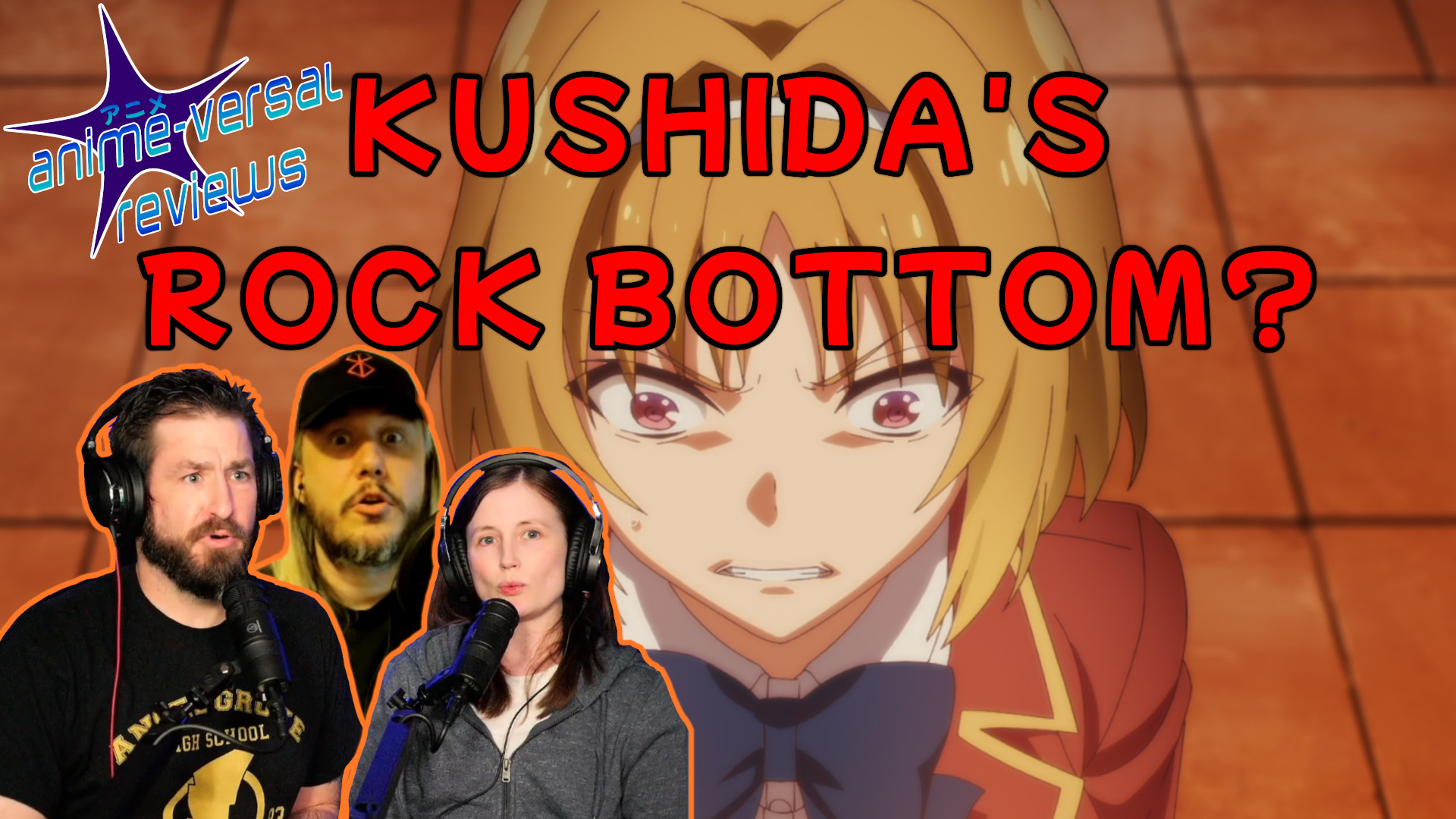 A thumbnail for the AVR Podcast featuring: Image of Kushida from Classroom of the Elite Season 2 Episode 9 looking very mad. The Hosts, Kyle, Christine, and Brian are seen making shocked faces. This is for a review of Classroom of the Elite Season 2 Episode 9