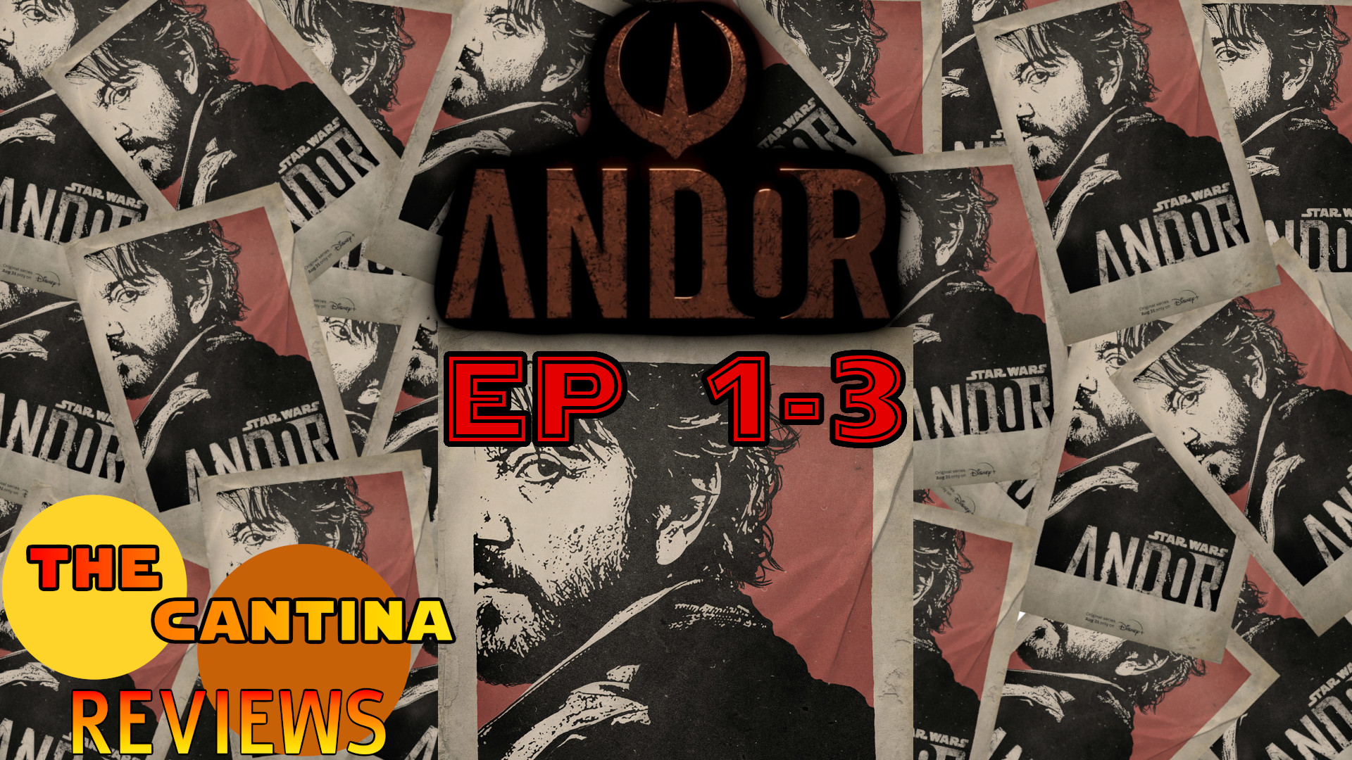 A thumbnail for Disney Plus Series Andor Episode 1-3 Review. It features pictures of the title character in the form of "wanted" posters. The series title and podcast Logo are seen as well as episode numbers.