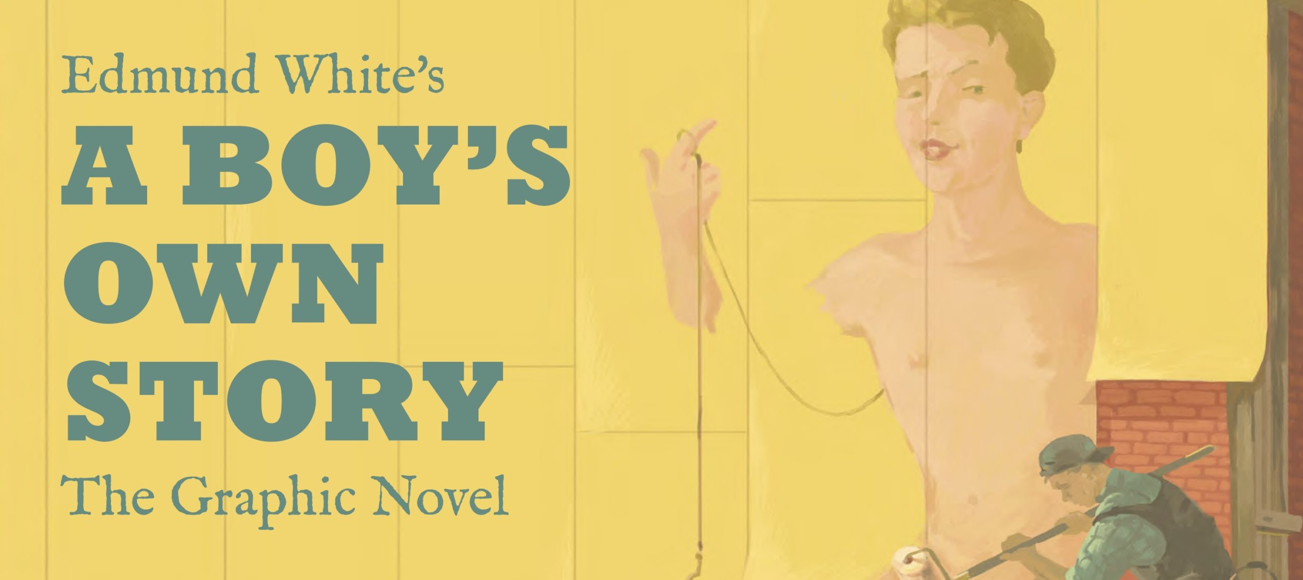 Edmund White's A Boy's Own Story: The Graphic Novel