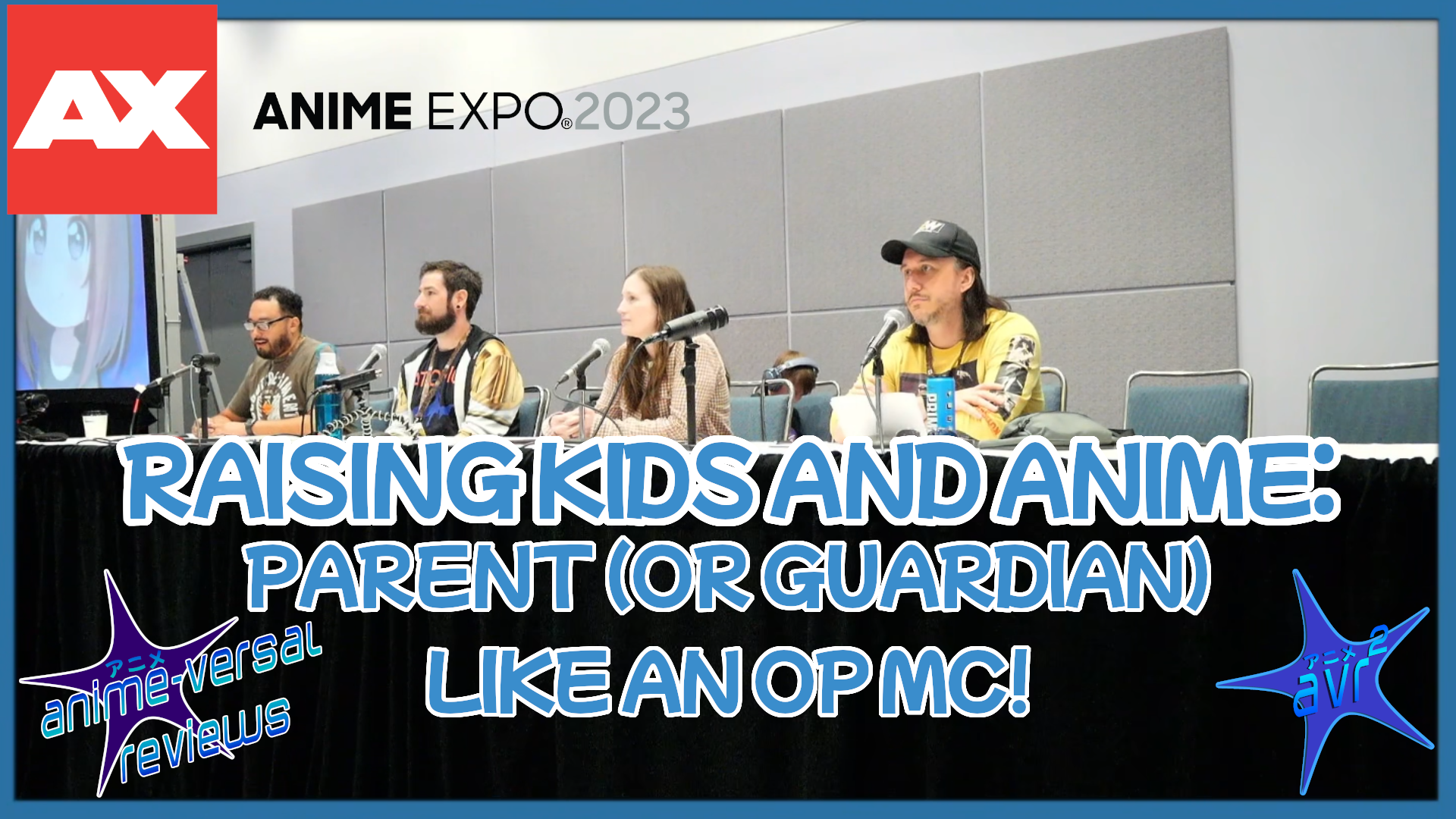 Raising Kids And Anime: Parent (Or Guardian) Like An OP MC! | AVR Panel AX 2023