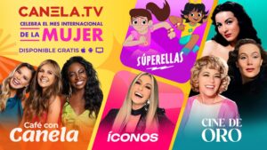 Canela.TV Celebra El Mes Internacional De La Mujer