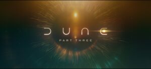 The Dune: Part Three trailer is here and gives us our first look at this trilogy capper from director Denis Villeneuve.