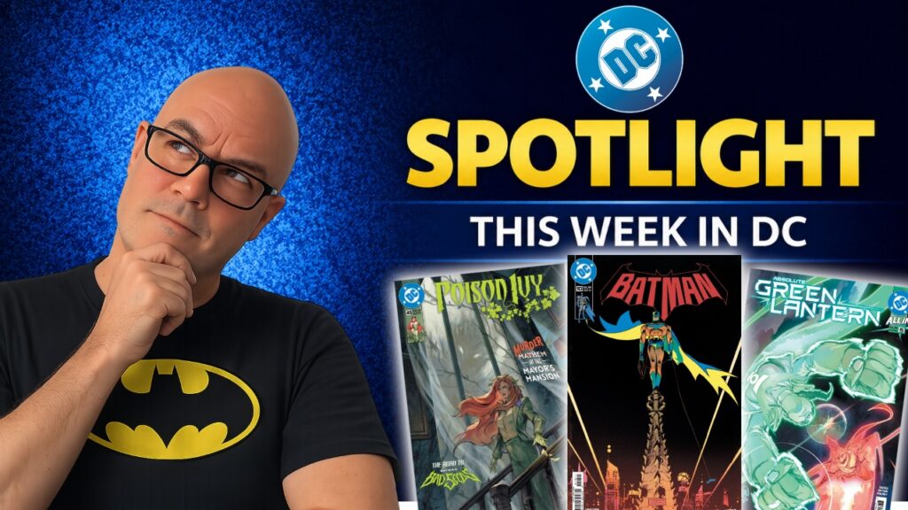 DC Spotlight June 3, 2026 Poison Ivy’s Gotham Power Play, Batman’s New Direction Sparks Debate & Deadman Divides Readers: The Comic Source