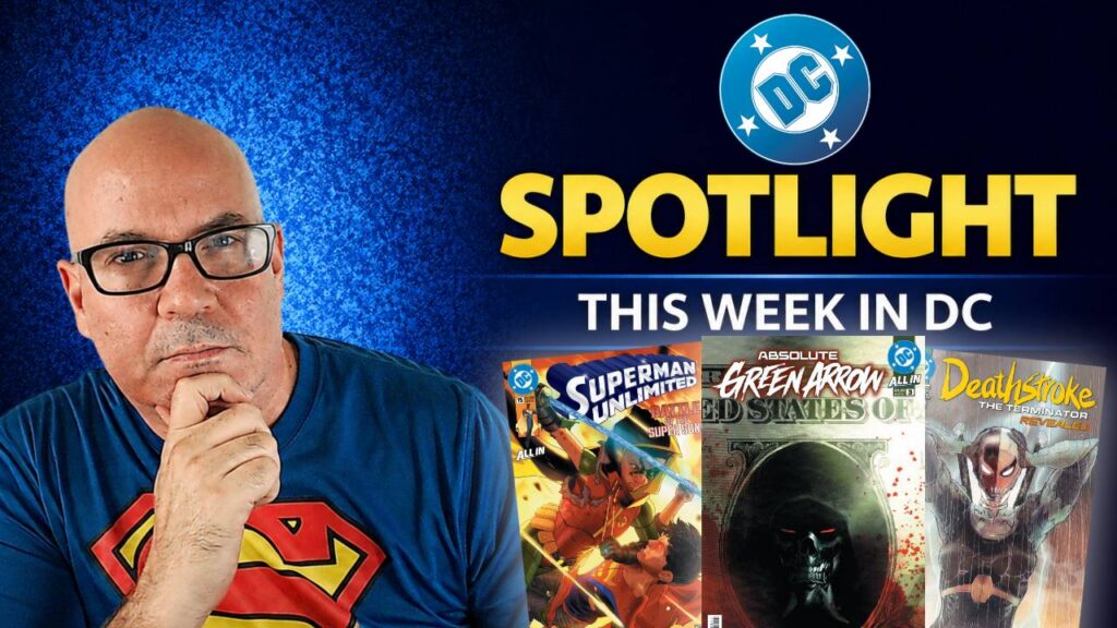DC Spotlight July 15, 2026 Absolute Green Arrow Exposes Miraclo, Superman Unlimited Tests Ultra Boy & Deathstroke Reveals The Enemy: The Comic Source